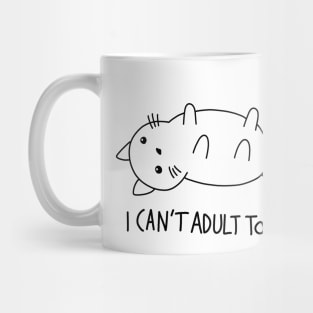 Cute Cat - I can't adult today Mug